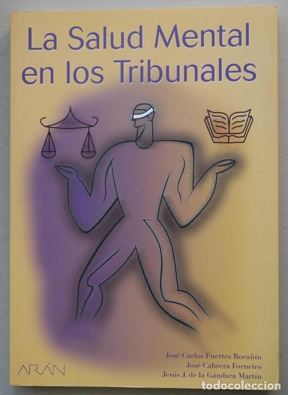 Libros de segunda mano: La Salud Mental en los Tribunales - Fuertes Roca&ntilde;&iacute;n, Jos&eacute; Carlos - Aran Ediciones