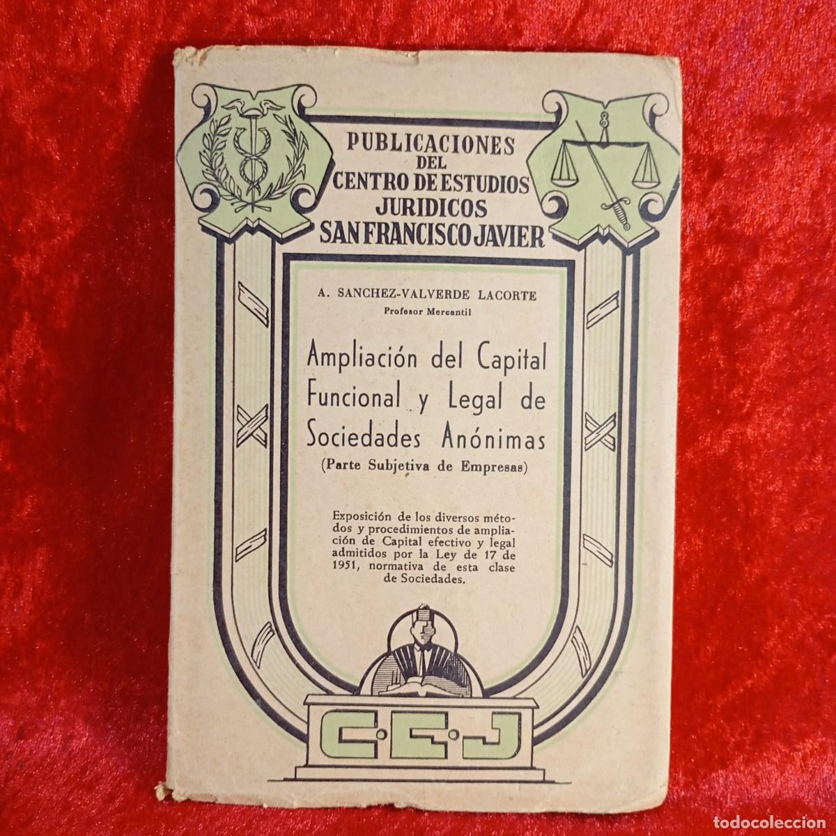 Libros de segunda mano: AMPLIACI&Oacute;N DEL CAPITAL FUNCIONAL Y LEGAL DE SOCIEDADES AN&Oacute;NIMAS - A. SANCHEZ-VALVERDE - CEJ / 5298