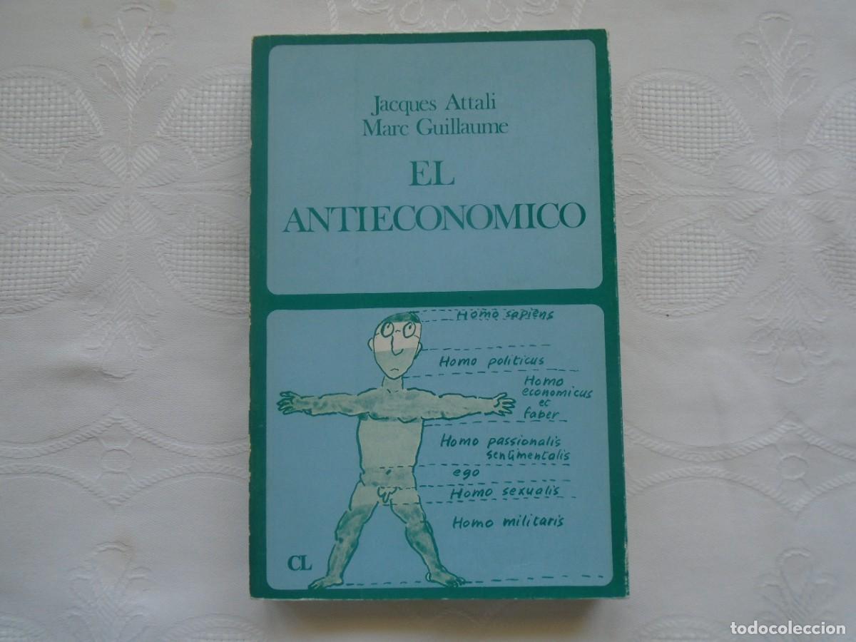 Libros de segunda mano: JACQUES ATTALI Y MARC GUILLAUME. EL ANTIECON&Oacute;MICO. 1976. 1&ordf; EDICI&Oacute;N.
