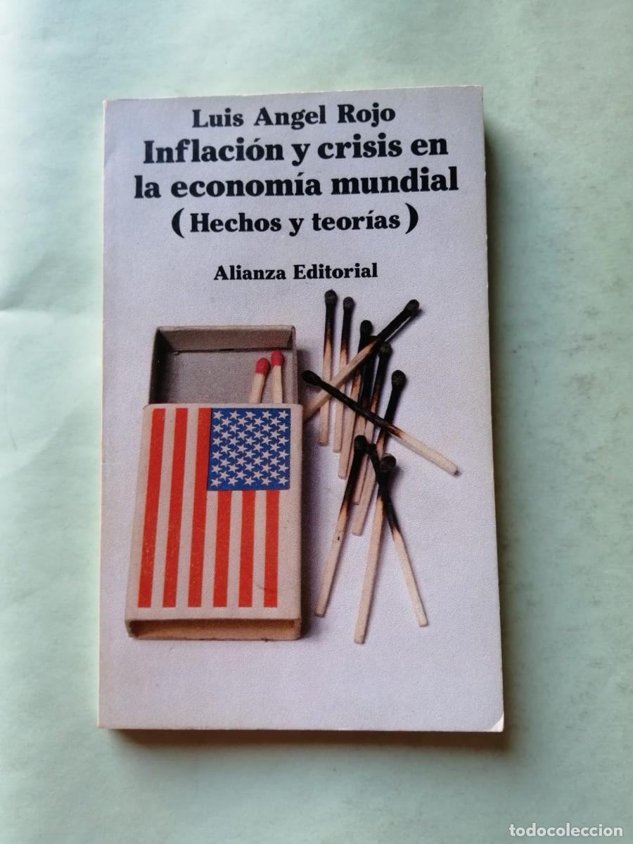 Libros de segunda mano: INFLACION Y CRISIS EN LA ECONOMIA MUNDIAL, HECHOS Y TEORIAS (LUIS ANGEL ROJO)