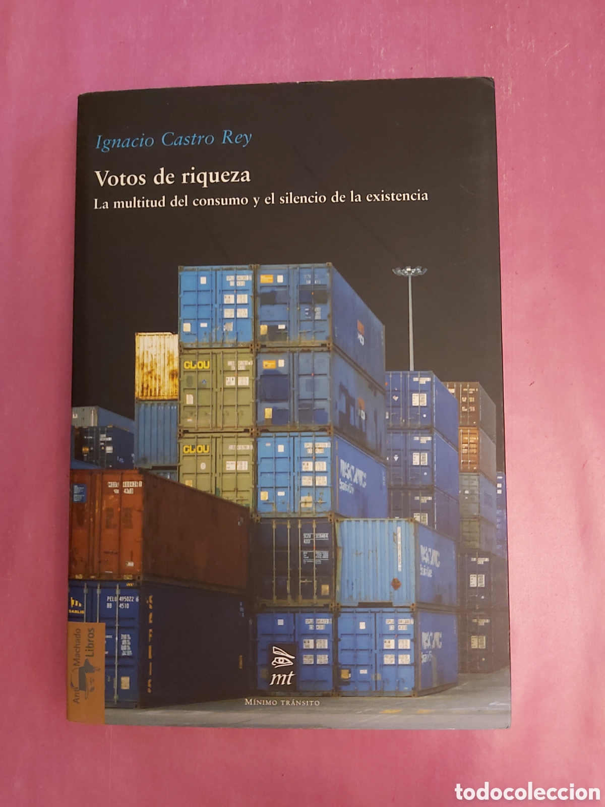 Libros de segunda mano: VOTOS DE RIQUEZA LA MULTITUD DEL CONSUMO Y EL SILENCIO DE LA EXISTENCIA IGNACIO CASTRO REY