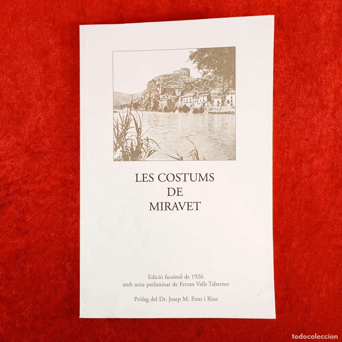 Libros de segunda mano: LES COSTUMS DE MIRAVET - ILTRE. COL&middot;LEGI D'ADVOCATS DE TARRAGONA - ED. FACS&Iacute;MIL - 2006 / 5448