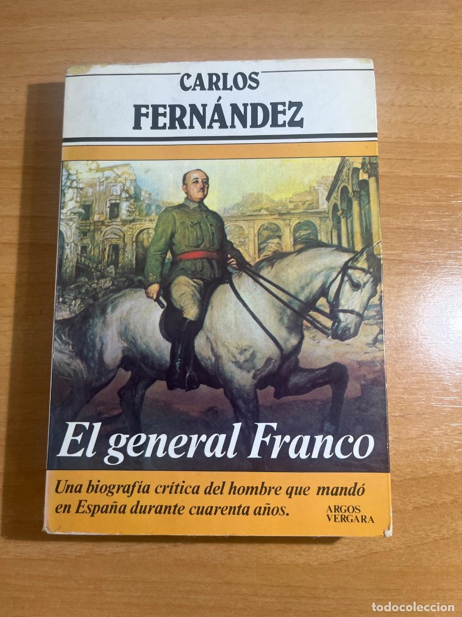 Libros de segunda mano: Libron El general Franco | Carlos Fern&aacute;ndez | 1983