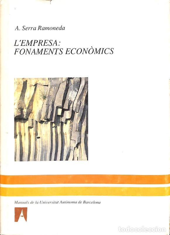Libros de segunda mano: L'empresa: fonaments econ&ograve;mics - Antoni Serra Ramoneda - UAB - 1989, 1&ordf; ed. -