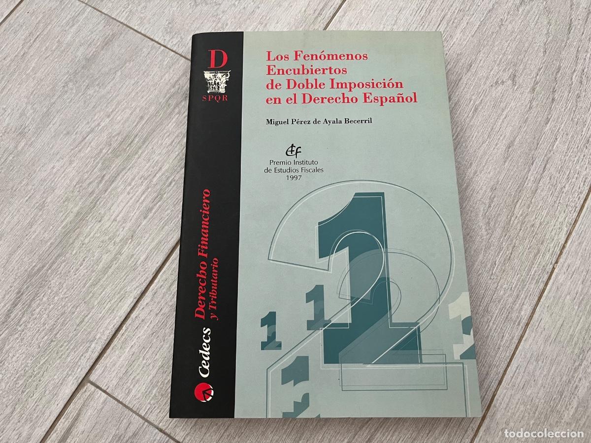 Libros de segunda mano: LOS FENOMENOS ENCUBIERTOS DE DOBLE IMPOSICION EN EL DERECHO ESPA&Ntilde;OL - PREMIO INSTITUTO FISCALES 1997