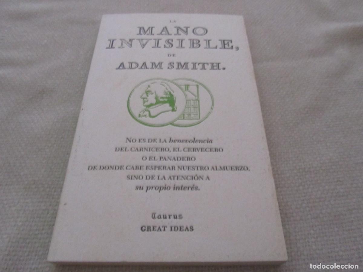 Libros de segunda mano: LA MANO INVISIBLE, LIBRO DE ADAM SMITH, 2&ordf; EDICION ABRIL 2013, EDITORIAL TAURUS