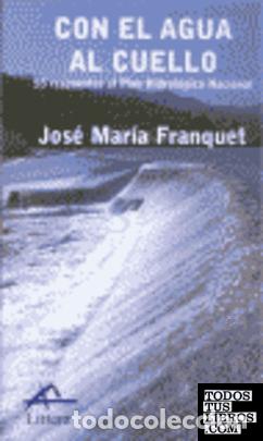 Libros de segunda mano: Con el agua al cuello. Josep Maria Franquet i Bernis. Ed. Littera, tapa blanda estampada con solapas