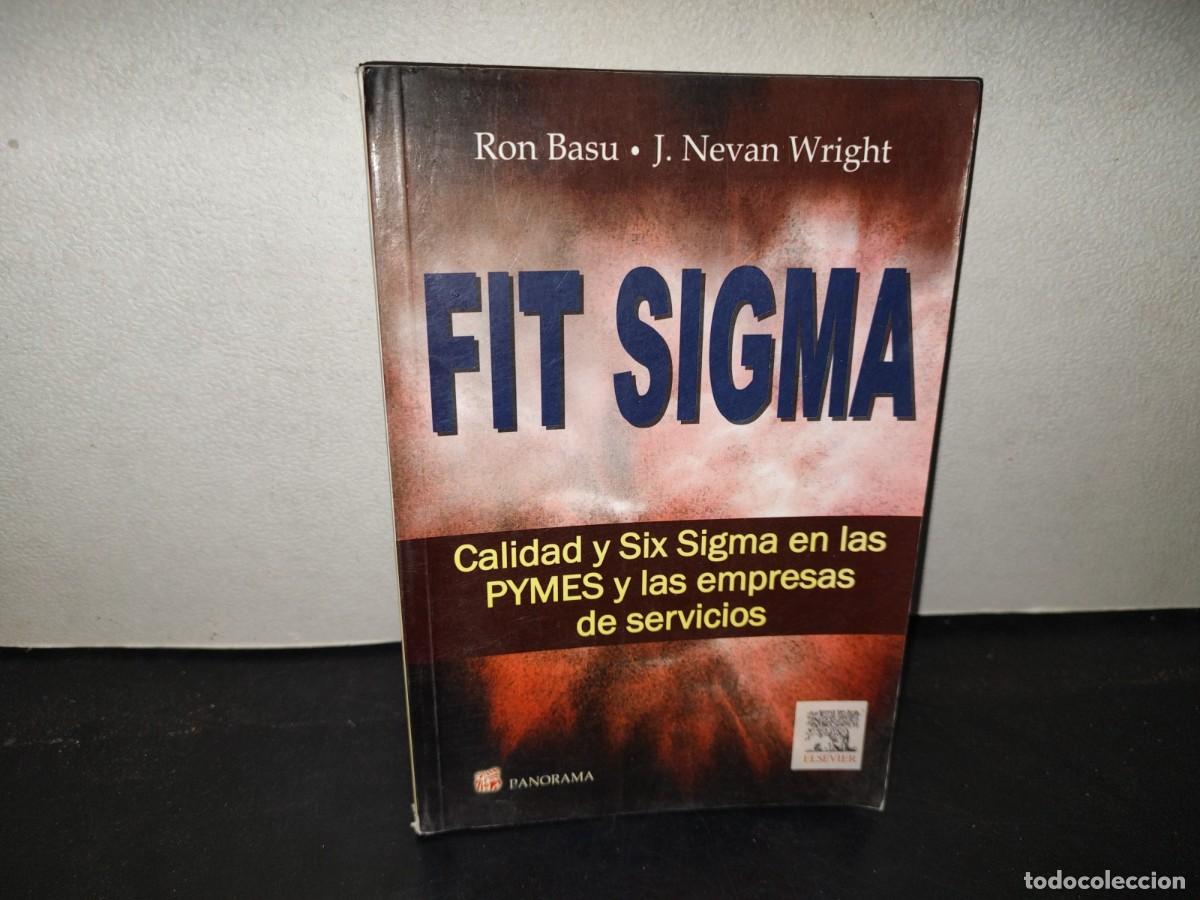Libros de segunda mano: 219- Fit Sigma. Calidad Y Six Sigma En Las Pymes Y Las Empresas De Servicios - Ron Basu