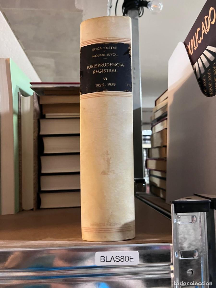 Libros de segunda mano: BLAS80E &mdash; Roca Sastre y Molina Juyol &ndash; Jurisprudencia Registral, Tomo VI (1925-1929) &mdash;