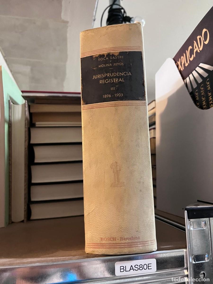 Libros de segunda mano: BLAS80E &mdash; Roca Sastre y Molina Juyol &ndash; Jurisprudencia Registral, Tomo III (1896-1905) &mdash;