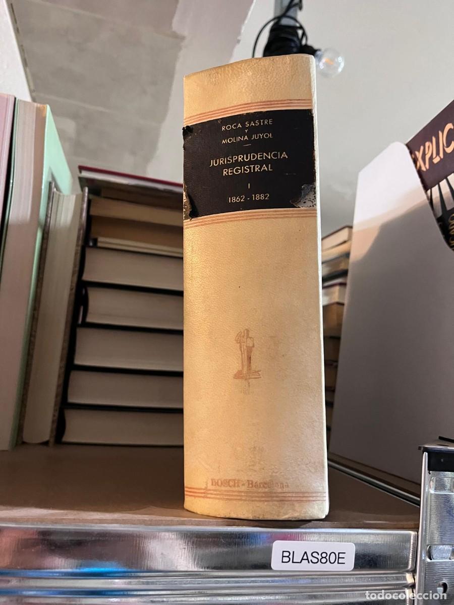 Libros de segunda mano: BLAS80E &mdash; Roca Sastre y Molina Juyol &ndash; Jurisprudencia Registral, Tomo I (1862-1882) &mdash;