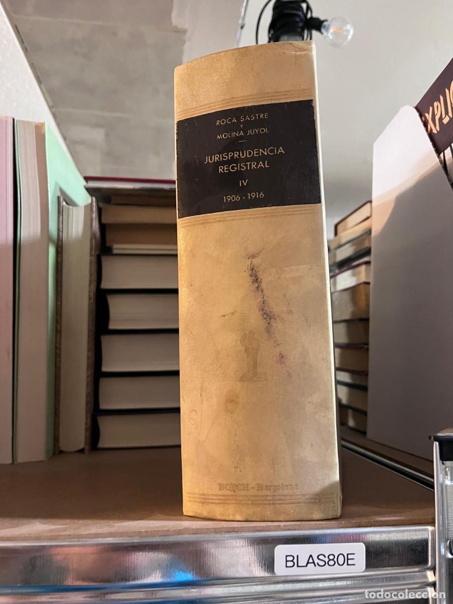 Libros de segunda mano: BLAS80E &mdash; Roca Sastre y Molina Juyol &ndash; Jurisprudencia Registral, Tomo IV (1906-1916) &mdash;