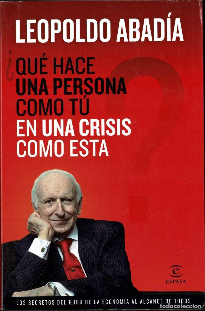 Libros de segunda mano: &iquest;Qu&eacute; hace una persona como t&uacute; en una crisis como esta? - Leopoldo Abad&iacute;a