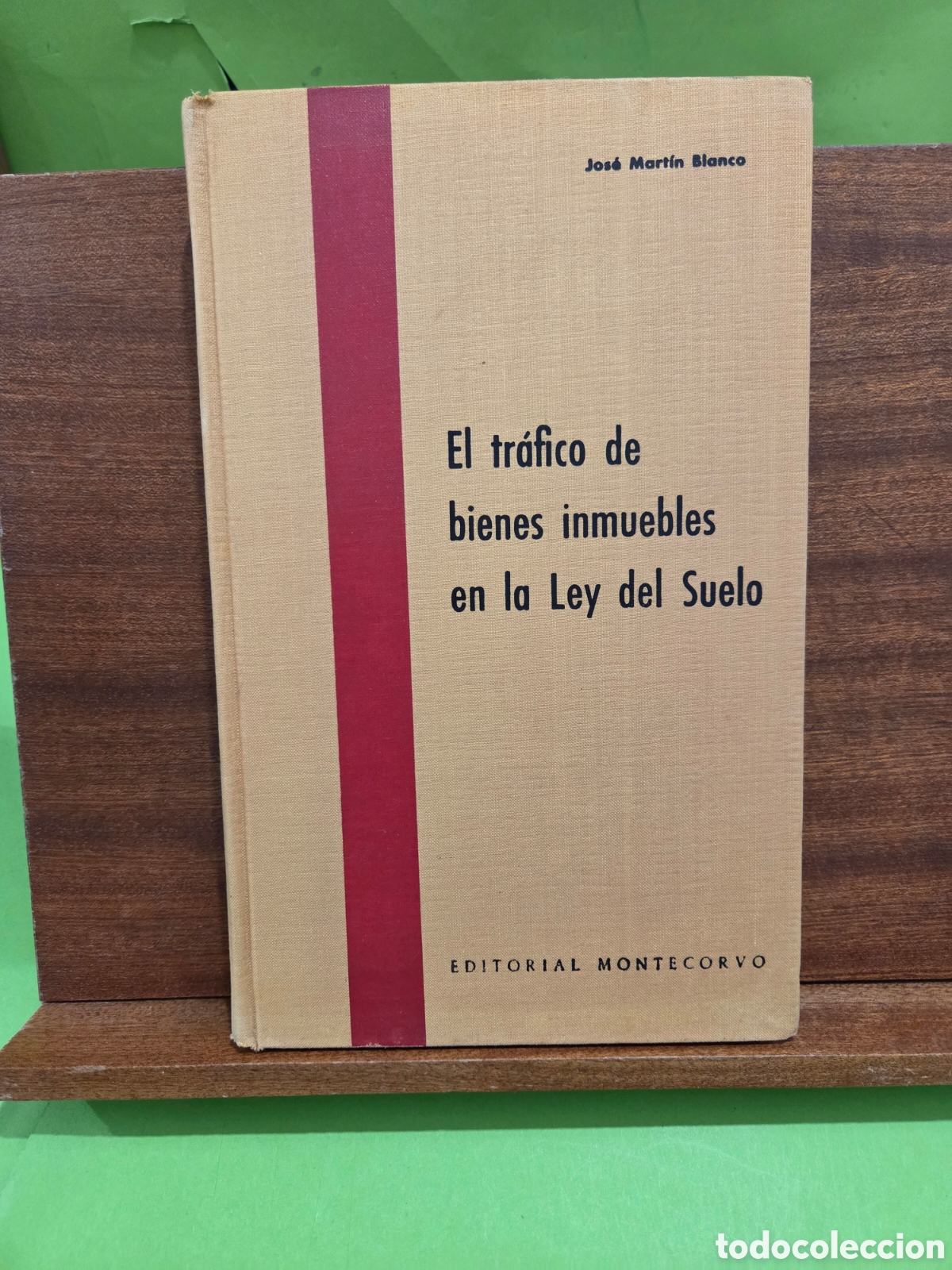 Libros de segunda mano: &rdquo;&rdquo;EL TR&Agrave;FICO DE BIENES INMUEBLES&rdquo;&rdquo;...JOS&Eacute; MARTIN BLANCO...EDITORIAL MONTECORVO...1964...