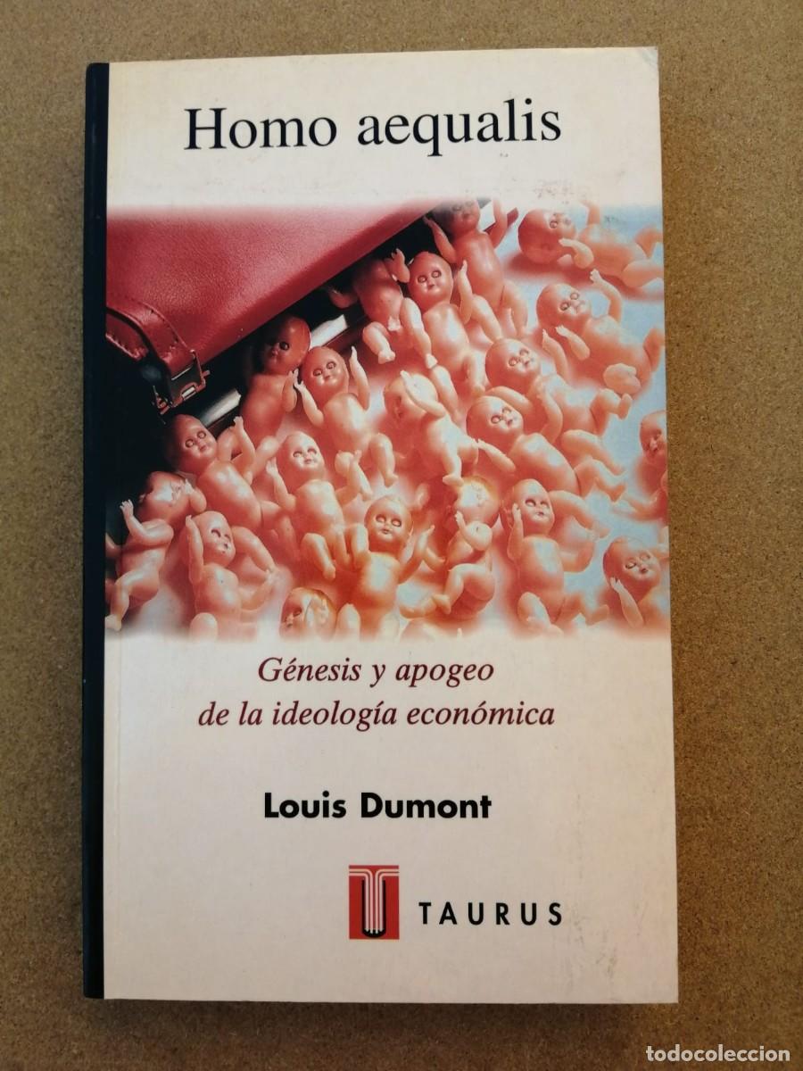 Libros de segunda mano: HOMO AEQUALIS. GENESIS Y APOGEO DE LA IDEOLOGIA ECONOMICA (LOUIS DUMONT)
