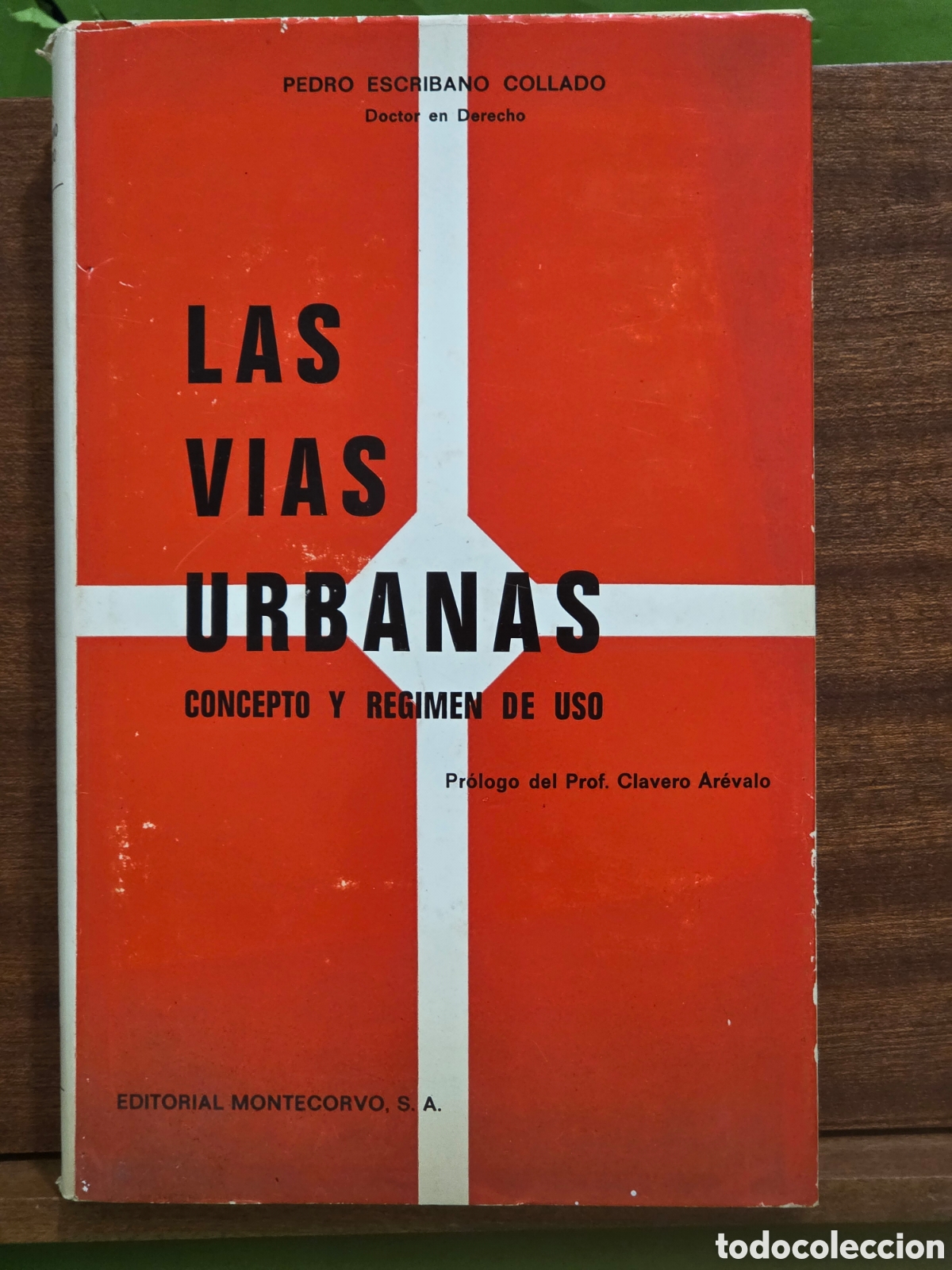 Libros de segunda mano: &rdquo;&rdquo;LAS V&Iacute;AS URBANAS, CONCEPTO Y R&Eacute;GIMEN DE USO&rdquo;&rdquo;...PEDRO ESCRIBANO COLLADO...E. MONTECORVO...1973...