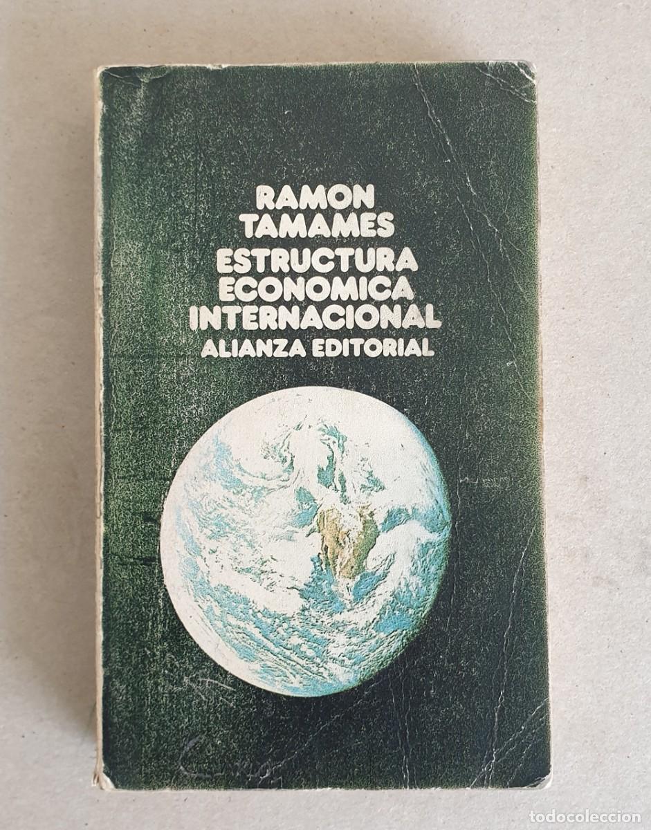 Libros de segunda mano: Estructura econ&oacute;mica internacional. Ramon Tamames. Alianza editorial.