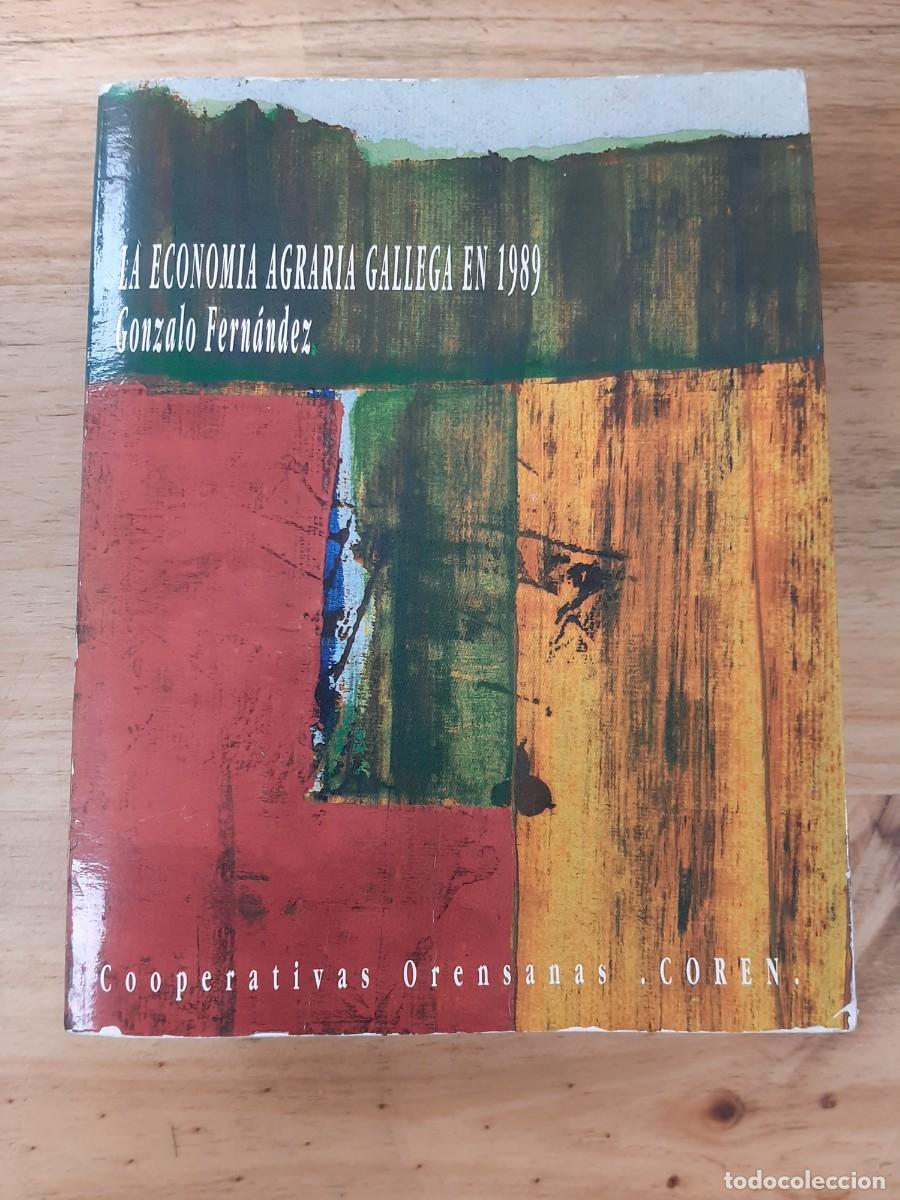 Libros de segunda mano: La econom&iacute;a agraria gallega en 1989 - Gonzalo Fern&aacute;ndez Mart&iacute;nez - COREN, 1990