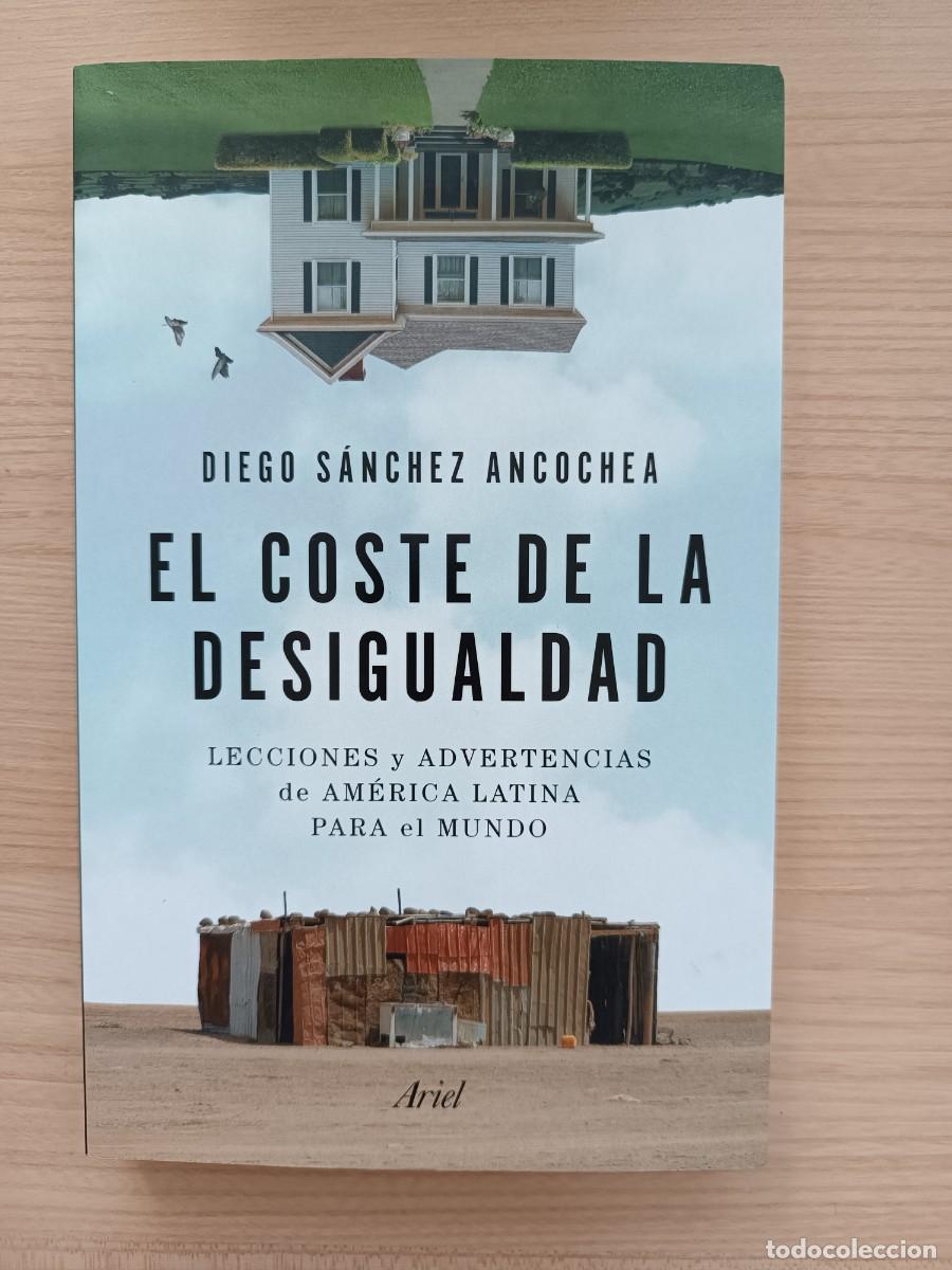 Libros de segunda mano: El coste de la desigualdad - Diego S&aacute;nchez Ancochea. Ariel