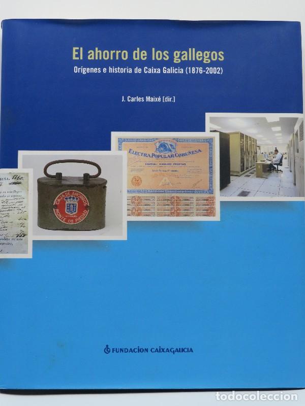 Second hand books: El Ahorro de los Gallegos: Or&iacute;genes e Historia de Caixa Galicia - J.carles Maix&eacute; - Fundacion Caixaga