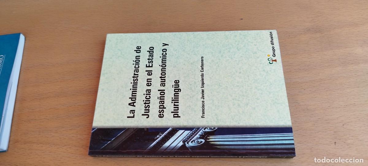 Libros de segunda mano: LA ADMINISTRACION DE JUSTICIA EN EL ESTADO ESPA&Ntilde;OL AUTONOMICO Y PLURILINGUE/IZQUIERDO