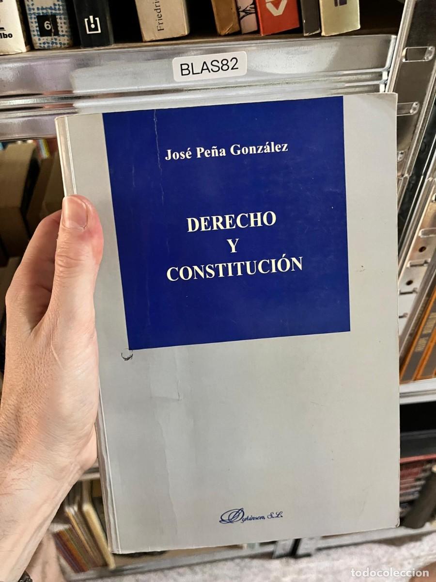 Libros de segunda mano: BLAS82 - Derecho y Constituci&oacute;n &mdash; Jos&eacute; Pe&ntilde;a Gonz&aacute;lez (Dykinson)