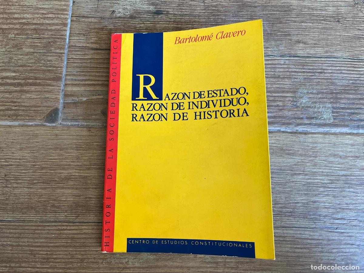 Libros de segunda mano: Raz&oacute;n de Estado, raz&oacute;n de individuo, raz&oacute;n de Historia - BARTOLOM&Eacute; CLAVERO