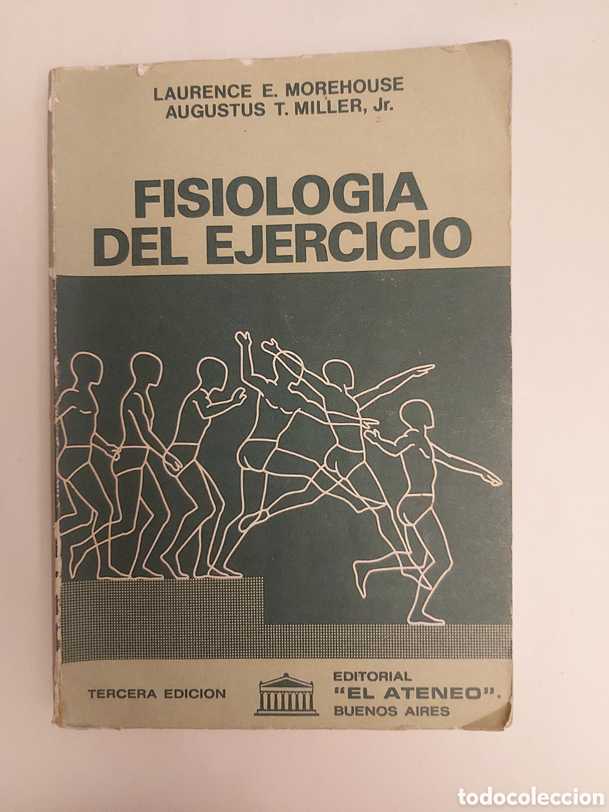 Libros de segunda mano: FISIOLOG&Iacute;A DEL EJERCICIO LAURENCE MOREHOUSE AUGUSTUS MILLER EDITORIAL EL ATENEO 1974
