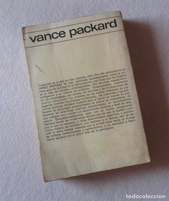 Libros de segunda mano: LAS FORMAS OCULTAS DE LA PROPAGANDA - VANCE PACKARD - Foto 7