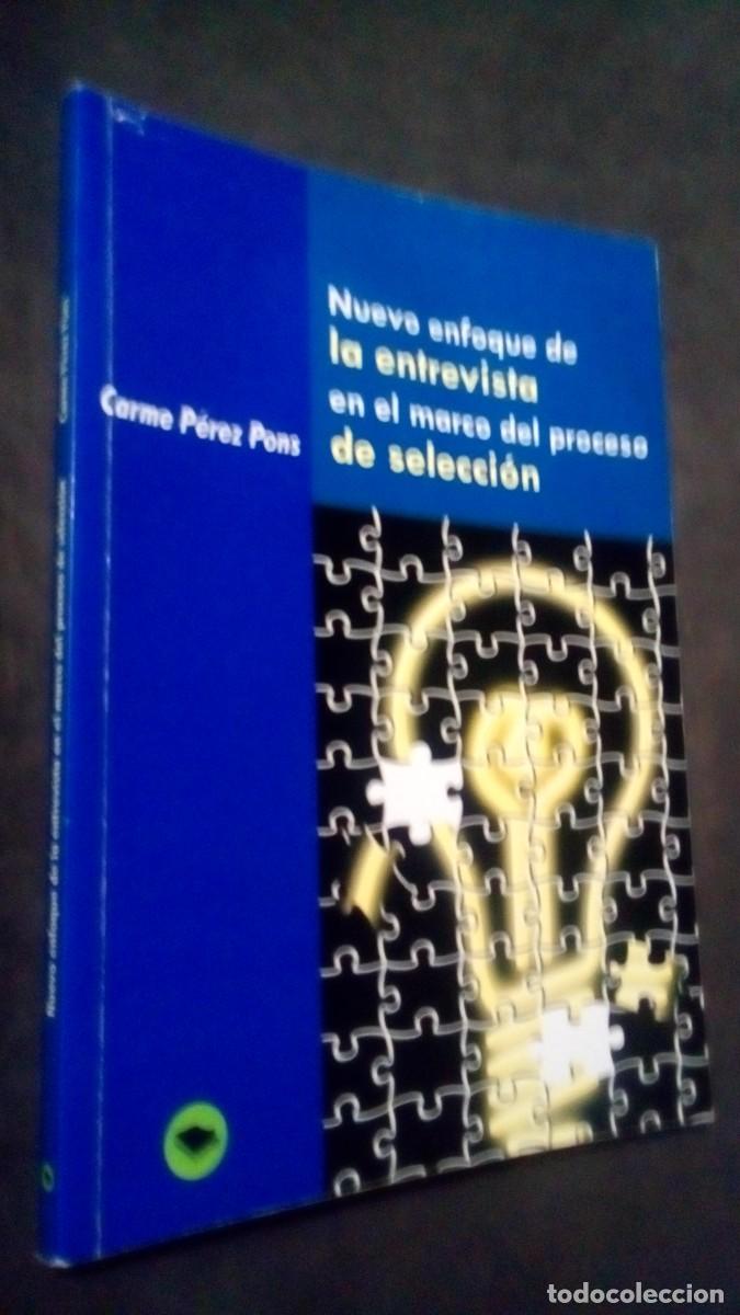 Libros de segunda mano: NUEVO ENFOQUE DE LA ENTREVISTA EN EL MARCO DEL PROCESO DE SELECCION DE PERSONAL, CARME PEREZ PONS