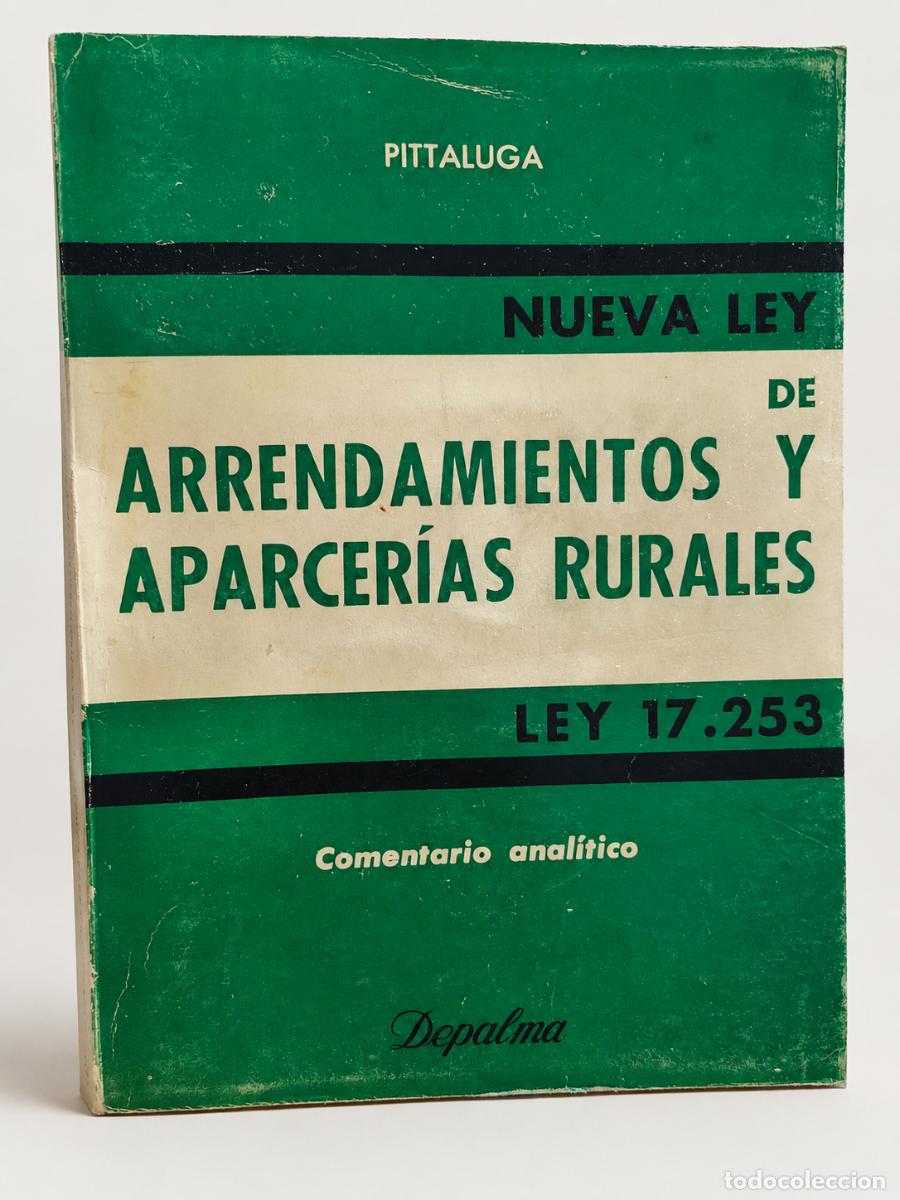 Libros de segunda mano: Jos&eacute; S. Pittaluga &ndash; Nueva ley de arrendamientos y aparcer&iacute;as rurales &ndash; Depalma, 1967