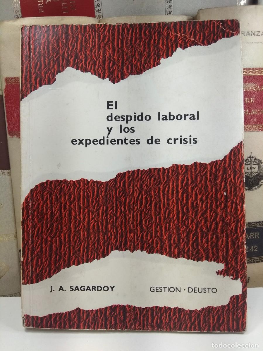 Second hand books: EL DESPIDO LABORAL Y LOS EXPEDIENTES DE CRISIS. SAGARDOY BENGOECHEA, Juan Antonio.