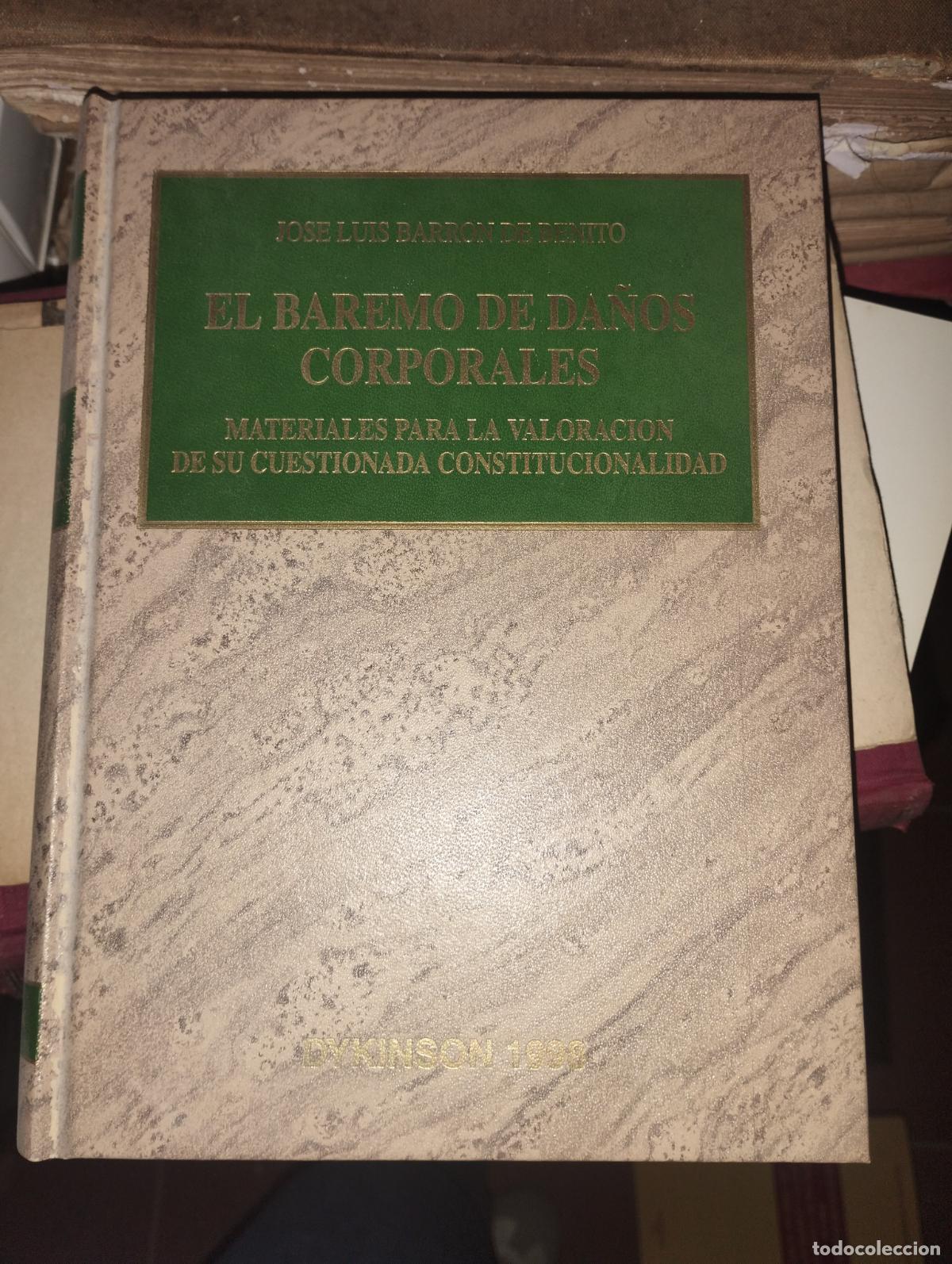 Libros de segunda mano: EL BAREMO DE DA&Ntilde;OS CORPORALES. Materiales para la valoraci&oacute;n de su cuestionada constitucionalidad -