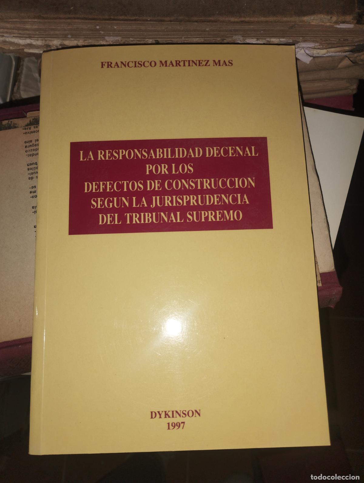 Libros de segunda mano: La responsabilidad decenal por los defectos de construcci&oacute;n... - Fco. Mart&iacute;nez Mas - Dykinson
