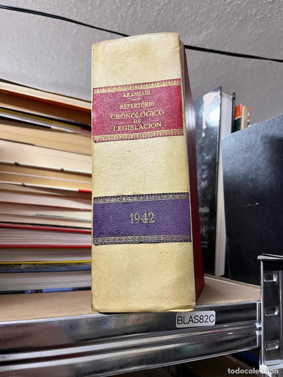 Libros de segunda mano: BLAS82C &ndash; Repertorio Cronol&oacute;gico de Legislaci&oacute;n &ndash; Aranzadi &ndash; 1942 &ndash; Jur&iacute;dico.