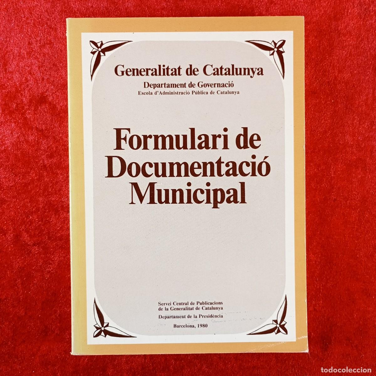Libros de segunda mano: FORMULARI DE DOCUMENTACI&Oacute; MUNICIPAL - JAUME S&Aacute;NCHEZ ISAC - GENERALITAT DE CATALUNYA - 1980 / 836