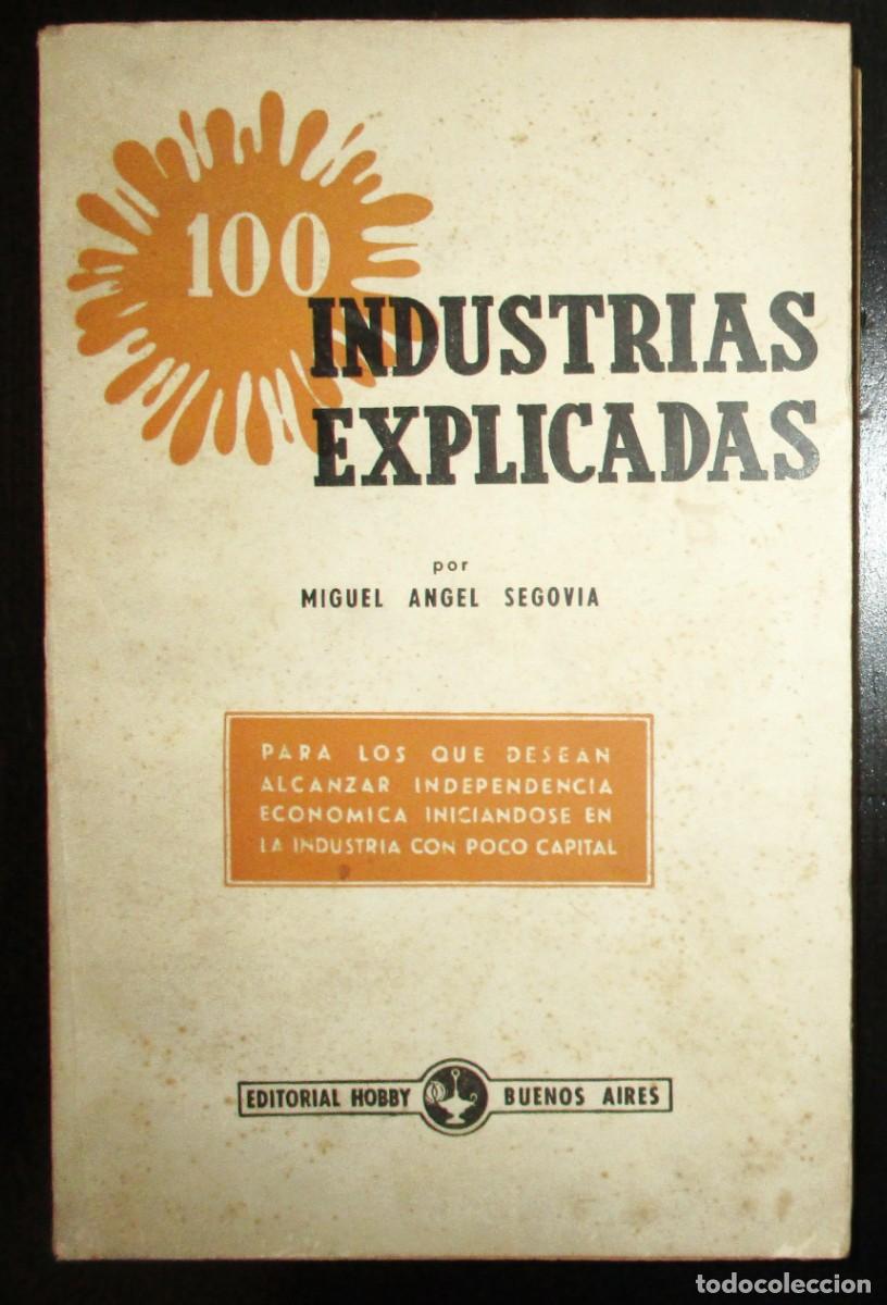 Livres d'occasion: CIEN INDUSTRIAS EXPLICADAS. MIGUEL &Aacute;NGEL SEGOVIA. EDITADO POR HOBBY EN BUENOS AIRES EN 1959.