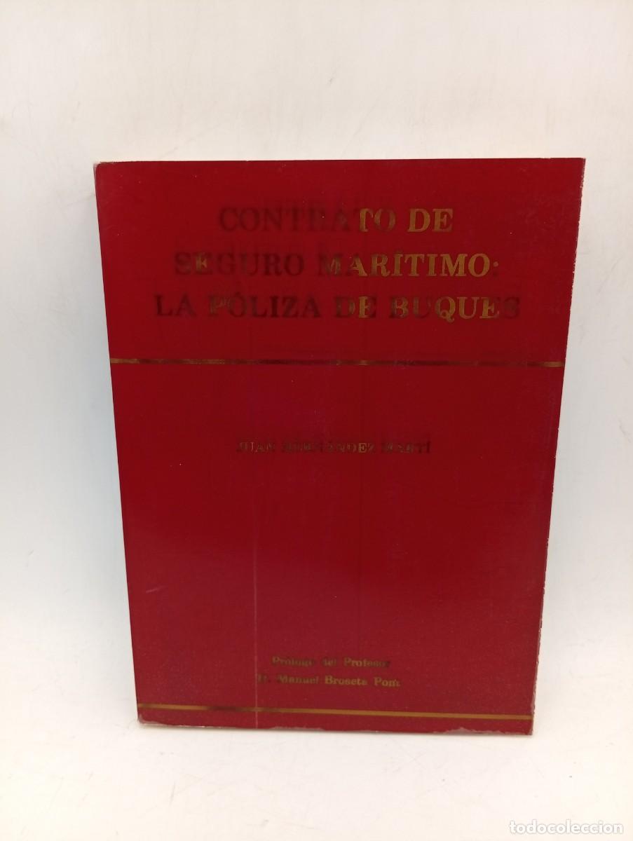 Gebrauchte B&uuml;cher: CONTRATO DE SEGURO MARITIMO : LAPOLIZA DE BUQUES. JUAN HERNANDEZ MARTI. 1982. PAGS : 337.