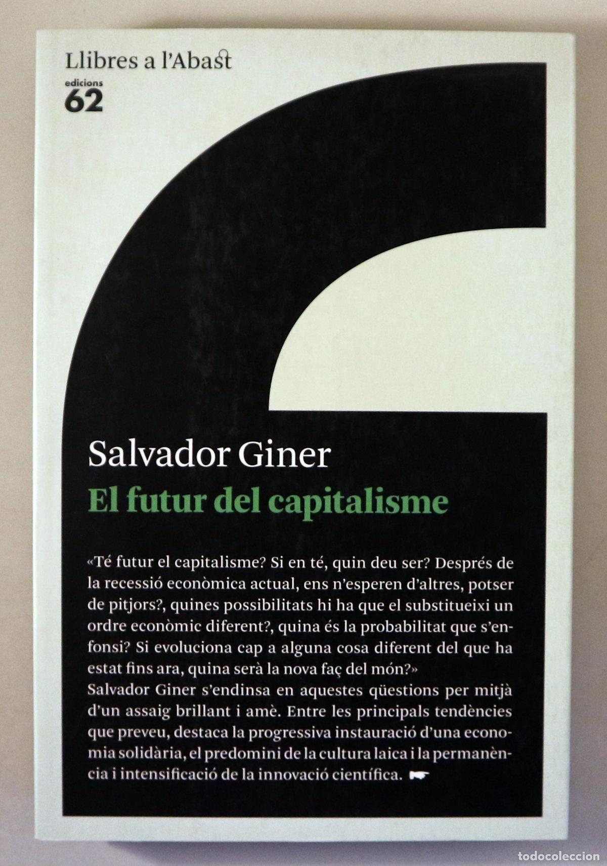 Libros de segunda mano: GINER, Salvador - EL FUTUR DEL CAPITALISME - Barcelona 2011