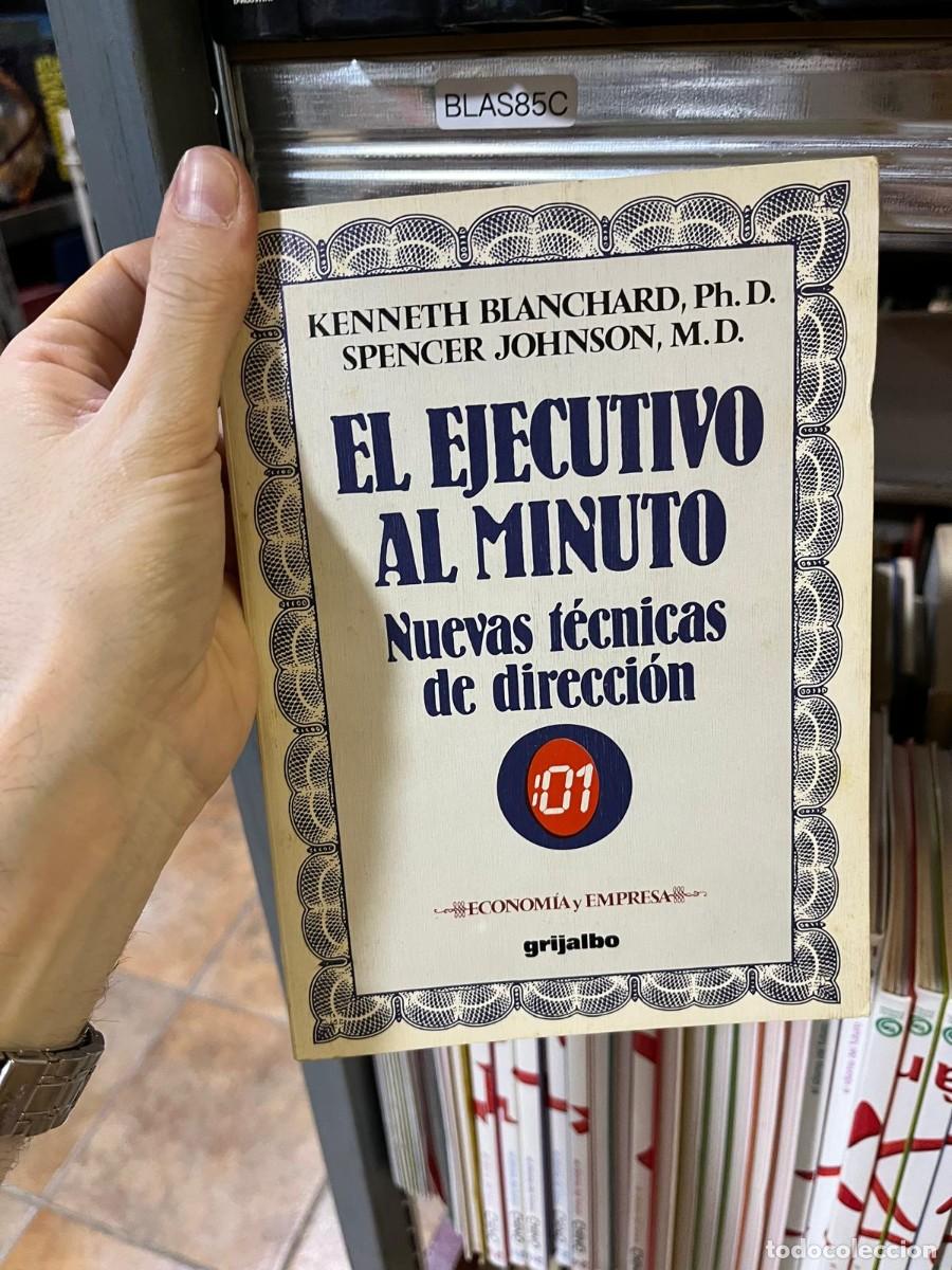 Libros de segunda mano: BLAS85C - El ejecutivo al minuto. Nuevas t&eacute;cnicas de direcci&oacute;n - Kenneth Blanchard y Spencer Johnson