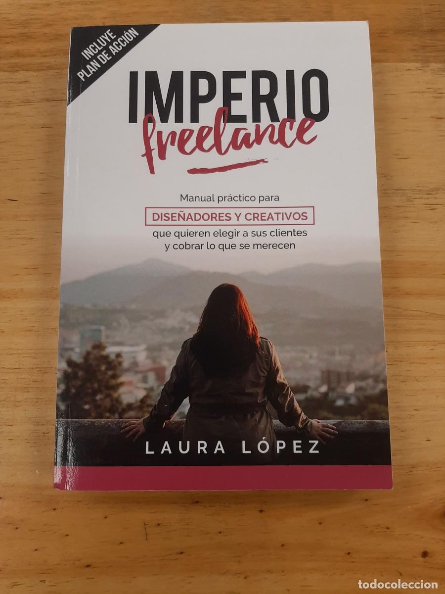Libros de segunda mano: Imperio Freelance - Laura L&oacute;pez - 2017