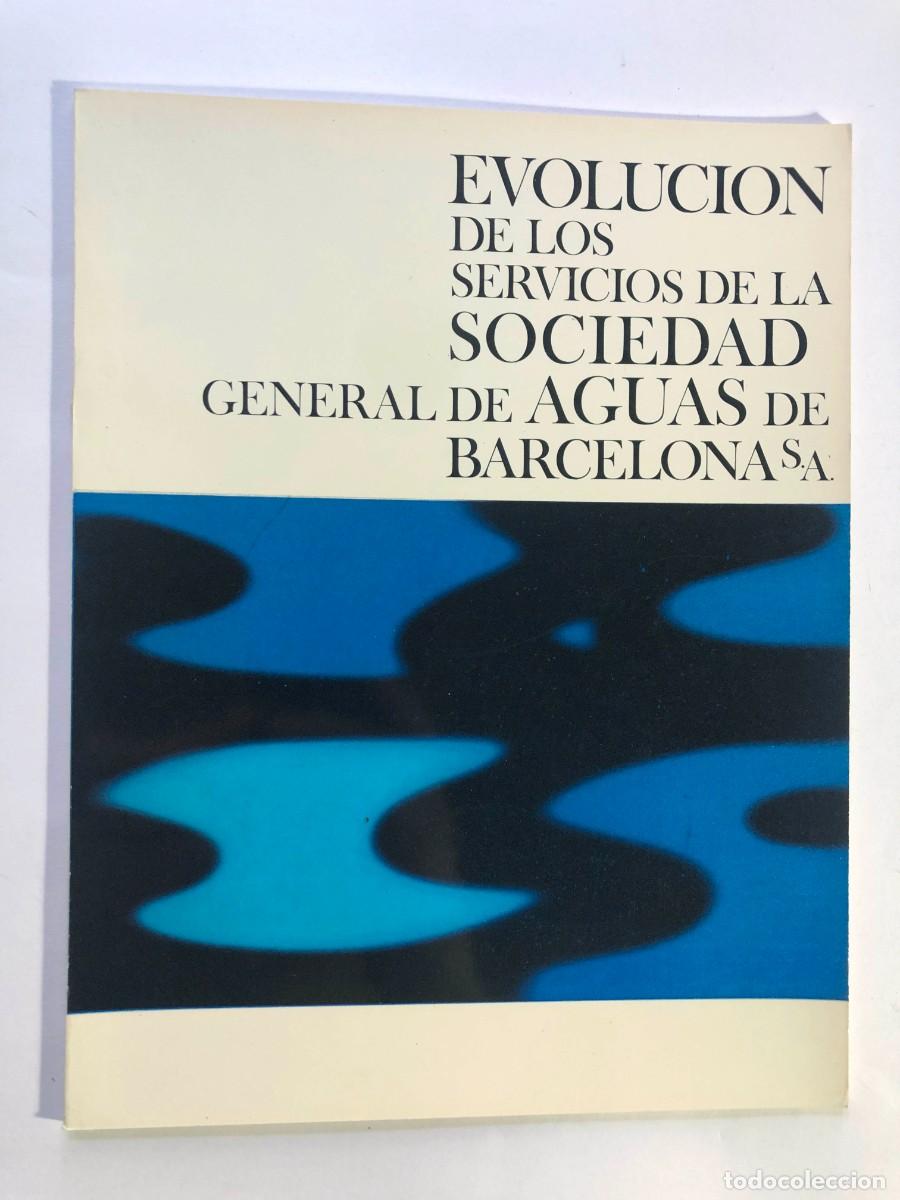 Libros de segunda mano: EVOLUCI&Oacute;N DE LOS SERVICIOS DE LA SOCIEDAD GENERAL DE AGUAS DE BARCELONA / A&Ntilde;O 1963