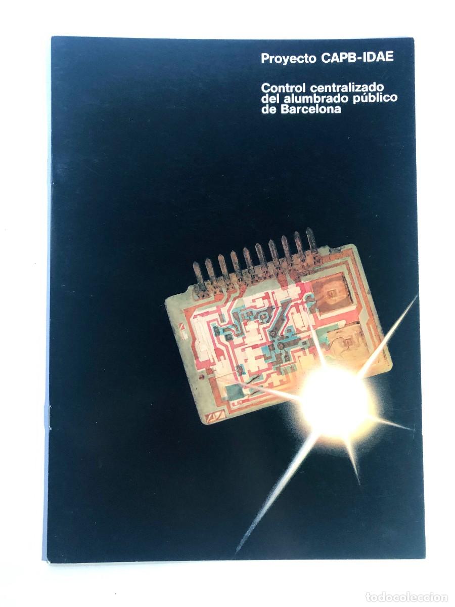 Libros de segunda mano: PROYECTO CAPB-IDAE / CONTROL CENTRALIZADO DEL ALUMBRADO P&Uacute;BLICO DE BARCELONA 1987