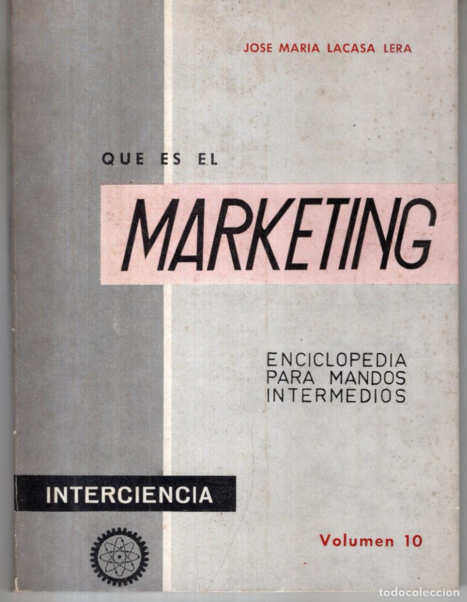 Second hand books: QUE ES EL MARKETING - ENCICLOPEDIA PARA MANDOS INTERMEDIOS (JOSE M. LACASA) - OFI15J