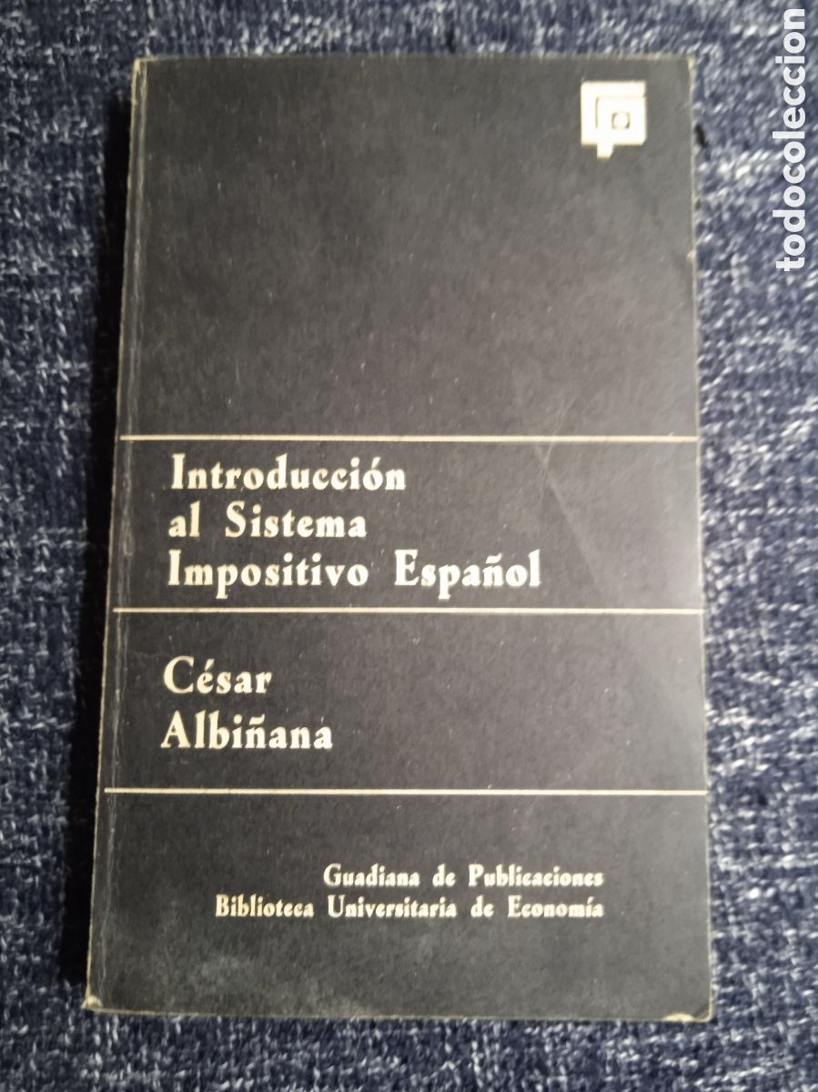 Second hand books: Introducci&oacute;n al Sistema Impositivo Espa&ntilde;ol. / C&eacute;sar Albi&ntilde;ana