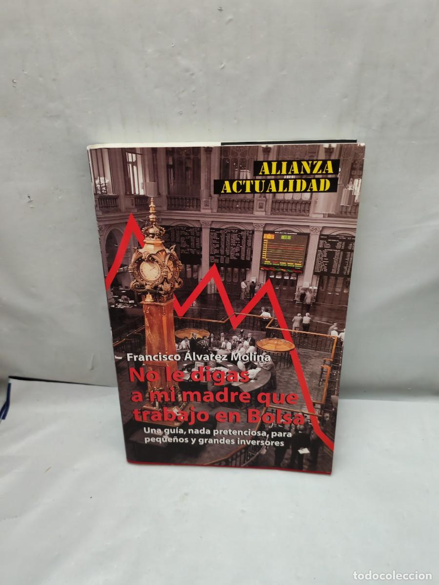 Libros de segunda mano: No le digas a mi madre que trabajo en Bolsa (Primera edici&oacute;n, Colecci&oacute;n: Alianza actualidad)
