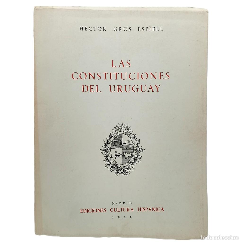 Libros de segunda mano: LAS CONSTITUCIONES DEL URUGUAY (Exposici&oacute;n, critica y textos). Gros Espiell, H&eacute;ctor