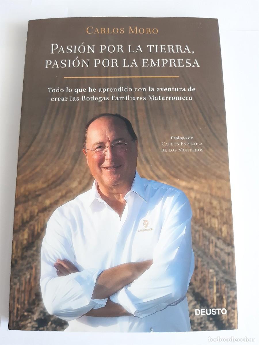 Libros de segunda mano: Pasi&oacute;n por la tierra, pasi&oacute;n por la empresa - Carlos Moro BODEGAS MATARROMERA