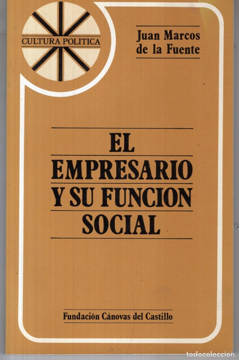 Gebrauchte B&uuml;cher: EL EMPRESARIO Y SU FUNCION SOCIAL (JUAN MARCOS DE LA FUENTE) FUNDACION CANOVAS DEL CASTILLO - OFI15J
