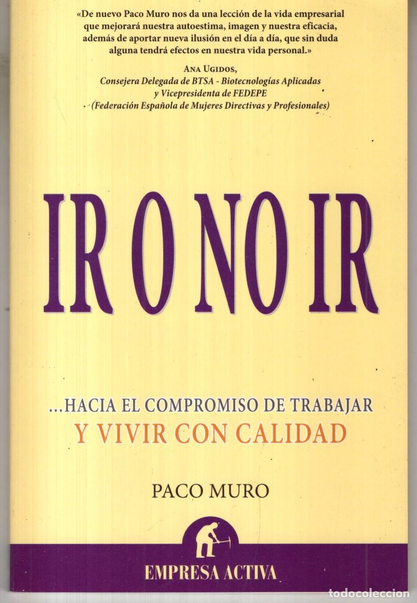 Gebrauchte B&uuml;cher: IR O NO IR (PACO MURO) EMPRESA ACTIVA ED. - MUY BUEN ESTADO - OFI15J